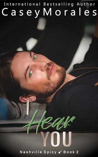 I Hear You: A Heartwarming M/M Romance (Nashville Spicy Book 2)