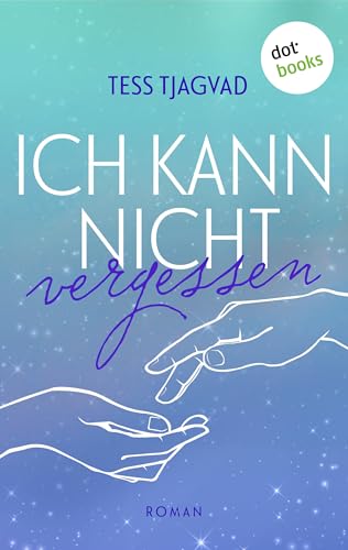 Ich kann nicht vergessen: Roman | Fort Lake 2 – Eine Liebesgeschichte voll dunkler Geheimnisse und elektrisierender Emotionen