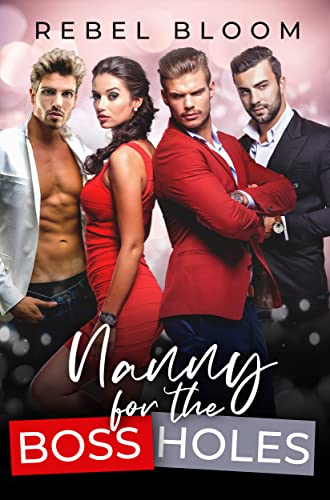 Nanny for the Bossholes: A Contemporary Reverse Harem Romance