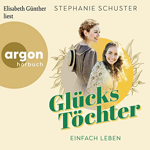 Einfach leben: Glückstöchter 1