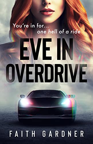 Eve in Overdrive: A psychological thriller novella