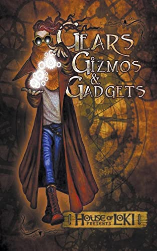 Gears, Gizmos & Gadgets (House of Loki Presents, Band 3)