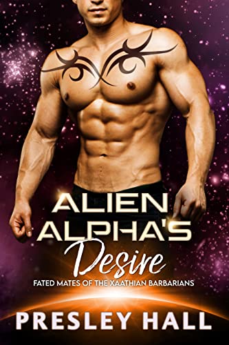 Alien Alpha's Desire (Fated Mates of the Xaathian Barbarians Book 3)