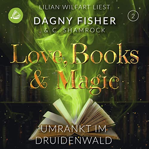 Umrankt im Druidenwald: Love, Books & Magic 2