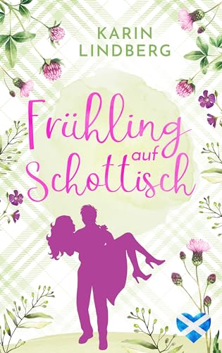 Frühling auf Schottisch: Highland - Liebesroman (Liebe am Loch Ness 3)