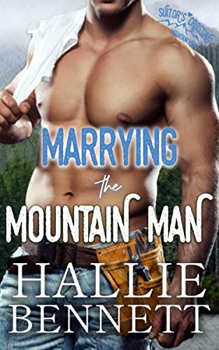 Marrying the Mountain Man: A Curvy Girl/ Mountain Man Romance (Mountain Men of Suitor's Crossing)
