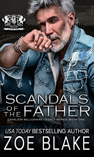Scandals of the Father: A Dark Enemies to Lovers Romance (Cavalieri Billionaire Legacy Book 1)