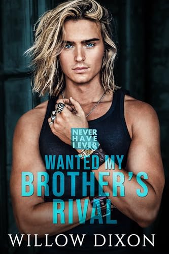 Never Have I Ever: Wanted my Brother's Rival