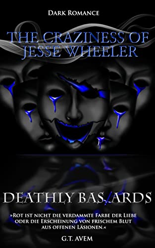 Deathly Bastards: The Craziness of Jesse Wheeler