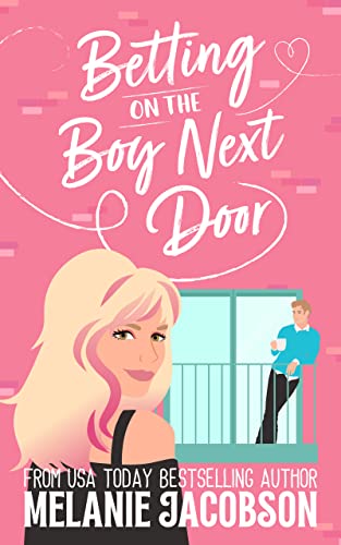 Betting on the Boy Next Door: a Sweet Romantic Comedy (Betting on Love)