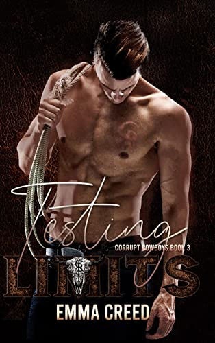 Testing Limits (Corrupt Cowboys Book 3)