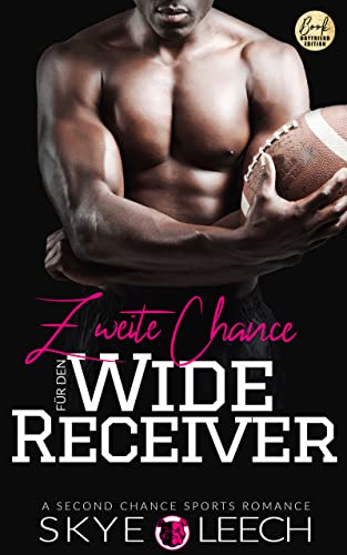 Zweite Chance für den Wide Receiver: A Second Chance Sports Romance (Baltimore Bulldogs 3)
