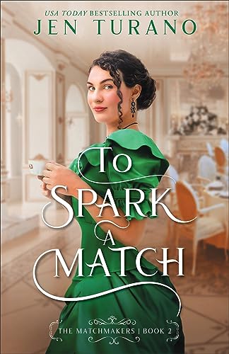 To Spark a Match (The Matchmakers Book #2): (A Christian Historical Romance Book with Humor Set in New York's High-Society)
