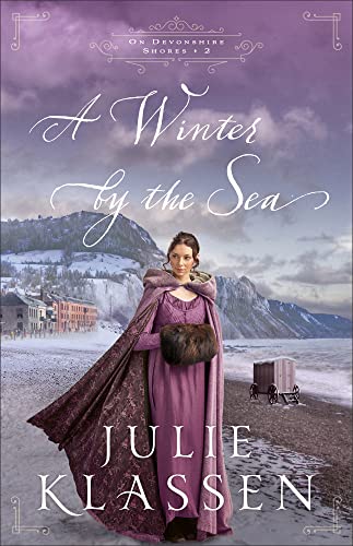 A Winter by the Sea (On Devonshire Shores Book #2): (A Forced Proximity Historical Regency Romance Novel)