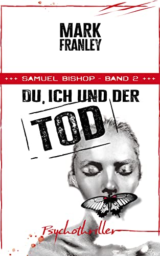 Du, ich und der Tod: Psychothriller (Samuel Bishop 2)