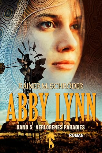 Abby Lynn - Verlorenes Paradies: Abby Lynn Serie Band 5