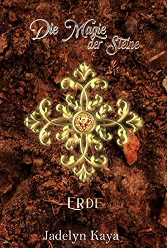 Die Magie der Steine: Erde (KAMMS Band 1)