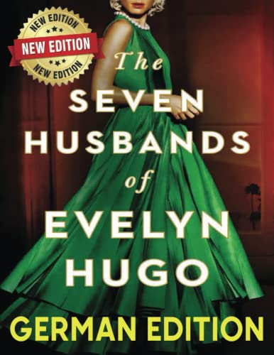 The Sevҽn Husbands of Evҽlyn Hųgo: Die sieben Ehemänner von Evelyn Hugo deutsch