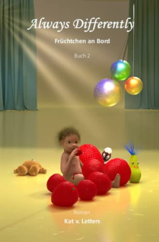 Always Differently: Früchtchen an Bord, Enthüllungen eines Babys