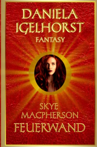 Skye MacPherson: Feuerwand
