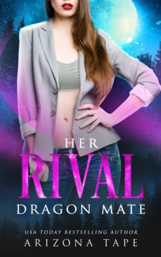 Her Rival Dragon Mate: A Fated Mates Paranormal Romance (Crescent Lake Shifters, Band 1)