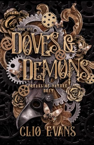 Doves & Demons: A Why Choose Steampunk Monster Romance (Freaks of Nature Duet, Band 1)