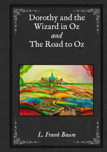 Dorothy and the Wizard in Oz and The Road to Oz