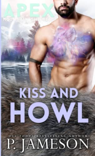 Kiss and Howl (Apex Mountain Shifters, Band 3)