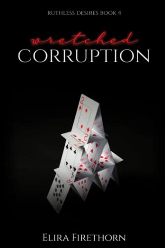 Wretched Corruption: A Dark Why Choose Romance (Ruthless Desires, Band 4)