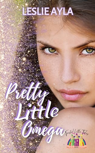 Pretty Little Omega: An Ageplay Fairy tale retelling (Twisted Little Tales Book 1)