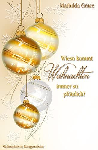 Wieso kommt Weihnachten immer so plötzlich? (Liebe ist überall 5)