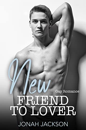 New Friend to Lover: MM Liebesroman (Heiße Jungs aus San Francisco 1)