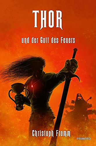 Thor und der Gott des Feuers: Band 1