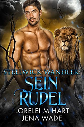 Steelwick Wandler: Sein Rudel: Eine M/M Wandler Mpreg Romanze