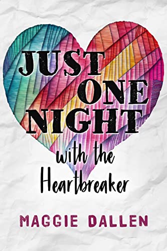 Just One Night with the Heartbreaker (Erste große Liebe 2)
