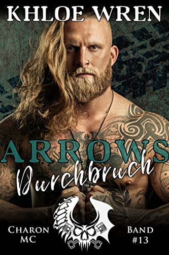 Arrows Durchbruch (Charon MC (Deutsch) 13)