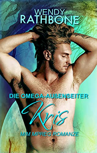 Die Omega-Außenseiter: Kris: Eine M/M Mpreg Romanze