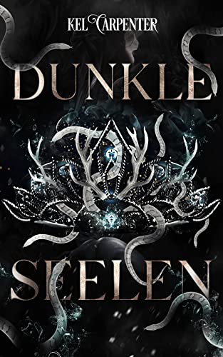 Dunkle Seelen - Die komplette Reihe: epische Fantasy-Romanze mit magischen Prüfungen und Abenteuern