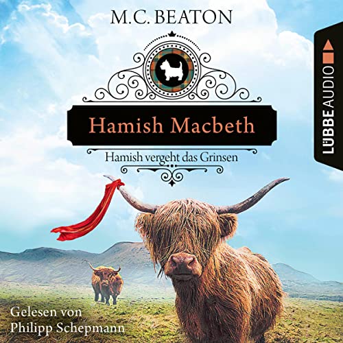 Hamish Macbeth vergeht das Grinsen: Schottland-Krimis 13