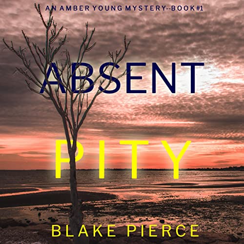 Absent Pity: An Amber Young FBI Suspense Thriller, Book 1