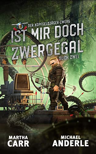Ist mir doch zwergegal (Der Kopfgeldjäger-Zwerg 2)