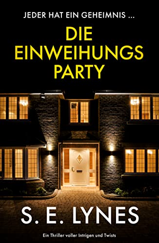 Die Einweihungsparty: Ein Thriller voller Intrigen und Twists