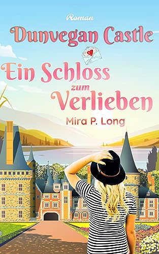 Dunvegan Castle Ein Schloss zum Verlieben: Highland - Liebesroman: Buch 1 von 2