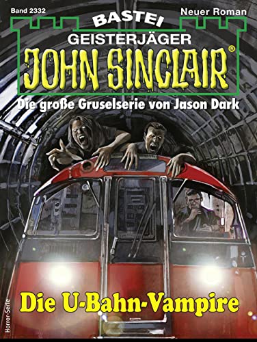 John Sinclair 2332: Die U-Bahn-Vampire