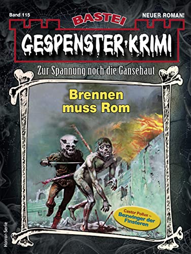 Gespenster-Krimi 115: Brennen muss Rom