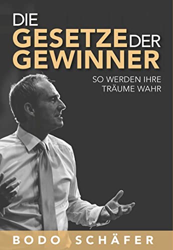 Die Gesetze der Gewinner: So werden Ihre Träume wahr