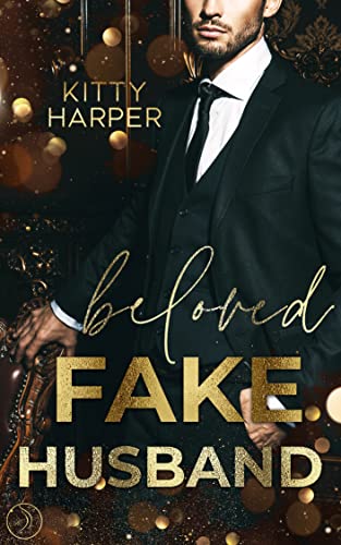 Beloved Fake Husband - Braut in Nöten vs. Fake-Ehemann: Eine romantische Fake-Ehe-Romance mit Happy End Garantie (Fake and Fate)