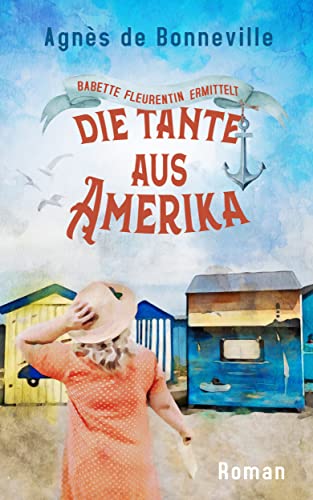Die Tante aus Amerika: Ein Oléron-Krimi (Babette Fleurentin ermittelt 3)