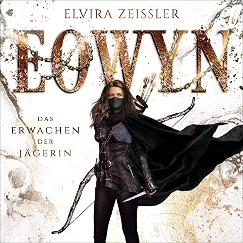 Das Erwachen der Jägerin: Eowyn-Saga 1