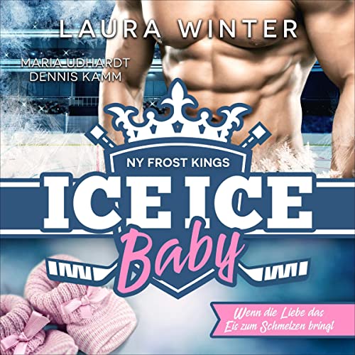 Ice Ice Baby - Wenn die Liebe das Eis zum Schmelzen bringt: New York Frost Kings 1
